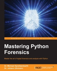دانلود کتاب تسلط بر پزشکی قانونی Python: Master The Art of Forensics Digital و Analysis با پایتون