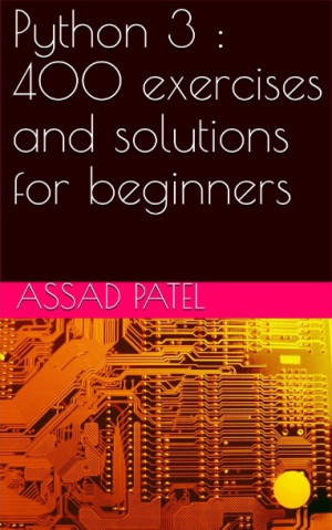 دانلود کتاب پایتون 3: 400 تمرین و راه حل برای مبتدیان