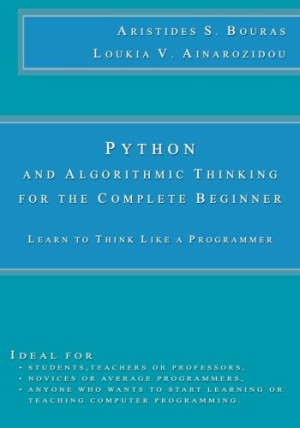 دانلود کتاب پایتون و تفکر الگوریتمی برای مبتدی کامل: یاد بگیرید که مثل یک برنامه نویس فکر کنید