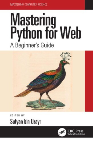 دانلود کتاب Mastering Python for Web: راهنمای مبتدی (تسلط بر علوم کامپیوتر)